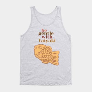 Be gentle with Taiyaki Tank Top